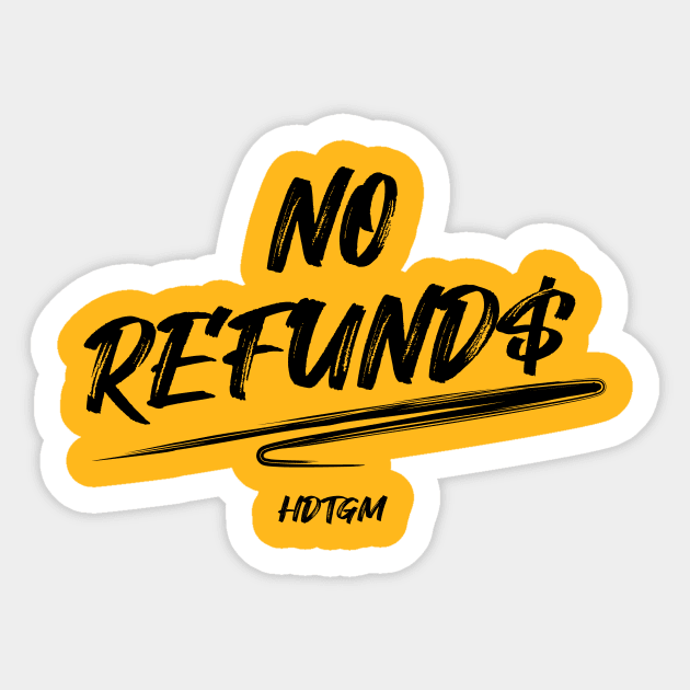 NO REFUND$ Sticker by How Did This Get Made?